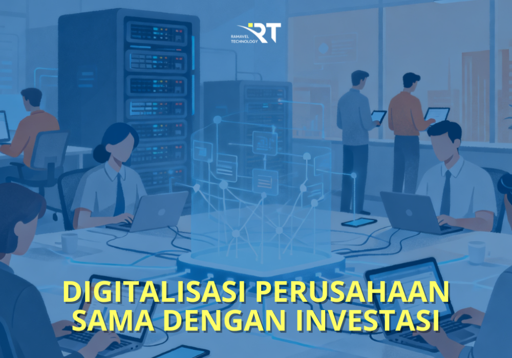 Alasan Pentingnya Digitalisasi Bagi Perusahaan